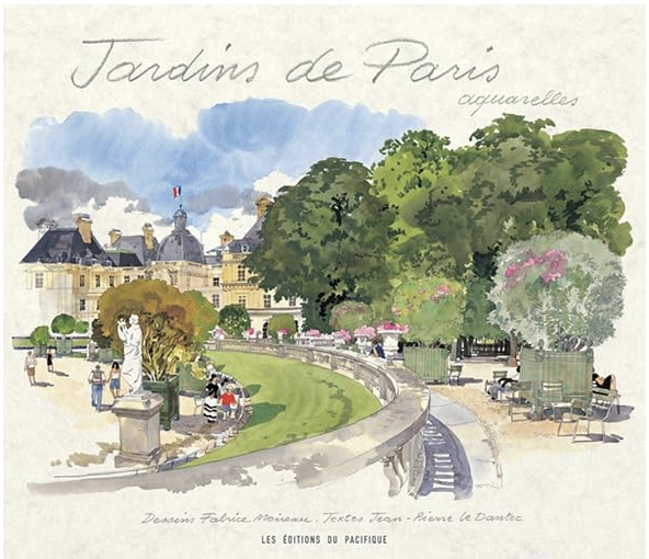 Gardens of Paris Sketchbook - Les éditions du pacifique Gardens of Paris Sketchbook - Les éditions du pacifique